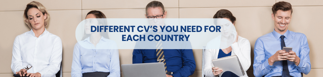 Different CV’s You Need for Each Country