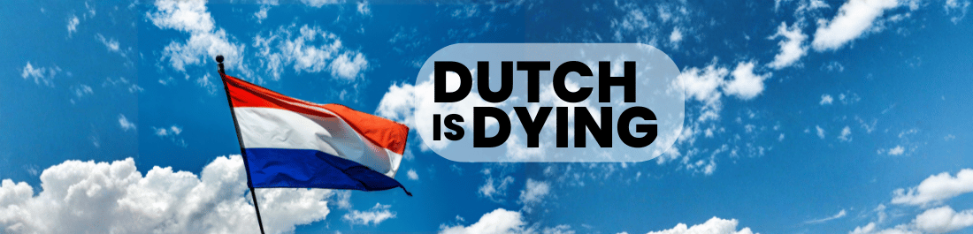 Dutch Is Dying. So Why Don’t the Dutch Care?