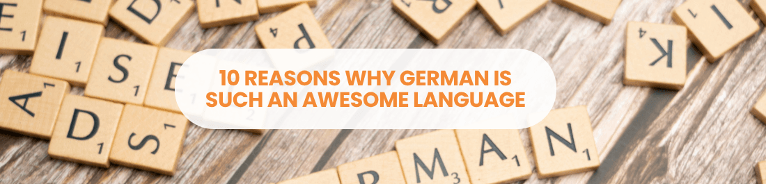 Reasons Why German Is Such an Awesome Language