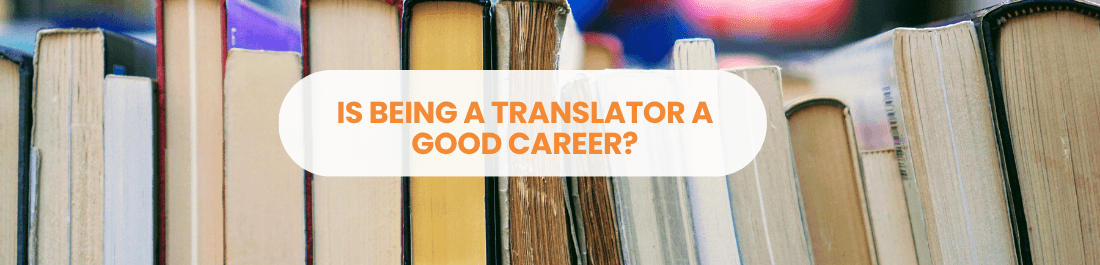 Is Being a Translator a Good Career?