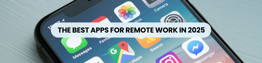 The Best Apps for Remote Work in 2025