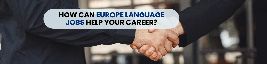 How Can Europe Language Jobs Help Your Career?