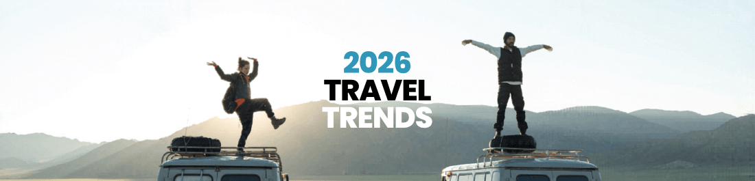 Top Travel Trends for 2026: How do We Travel?
