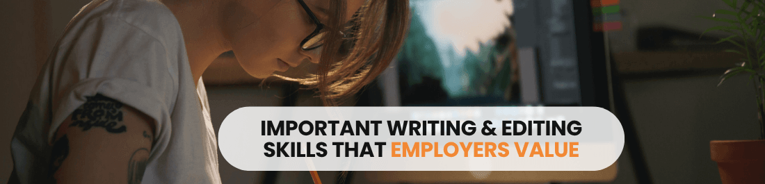 Important Writing and Editing Skills That Employers Value