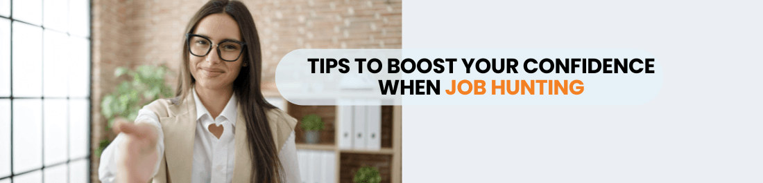 Tips to Boost Your Confidence When Job Hunting