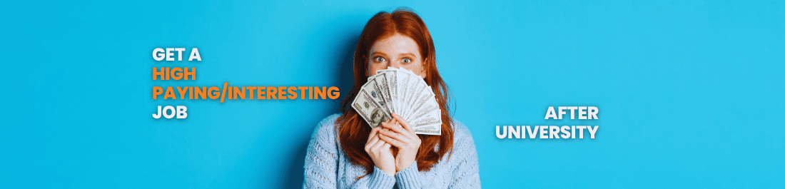 Get a High Paying/Interesting Job after University