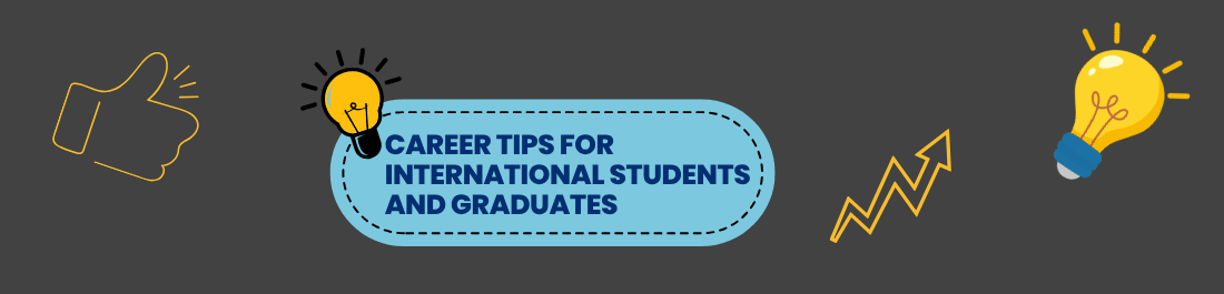 Career Tips For International Students And Graduates