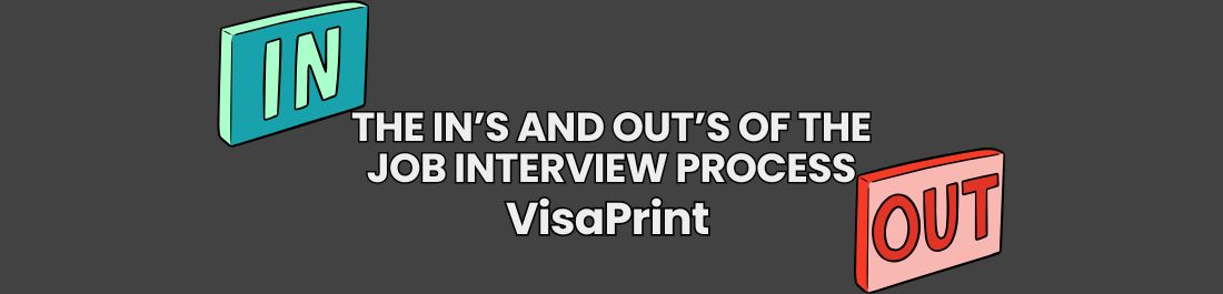 The In's and Out's of the Job Interview Process - VisaPrint