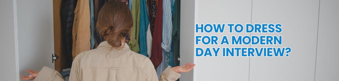 How to Dress for a Modern Day Interview?