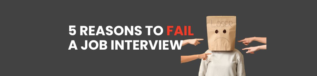 5 Reasons to Fail a Job Interview