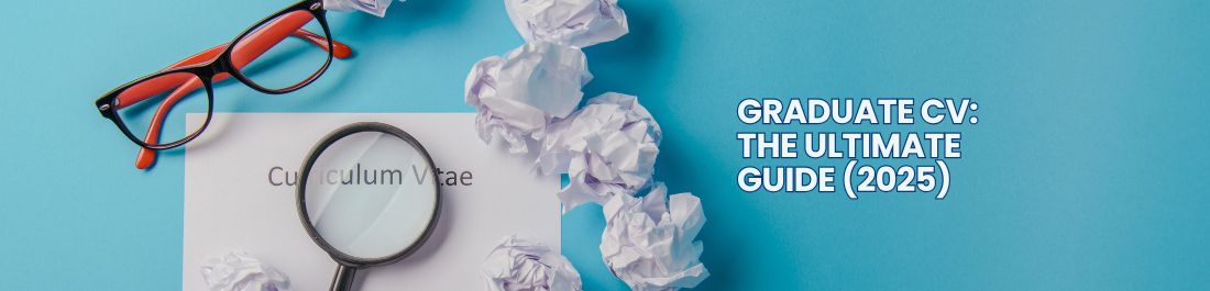 Graduate CV: The Ultimate Guide (2025)