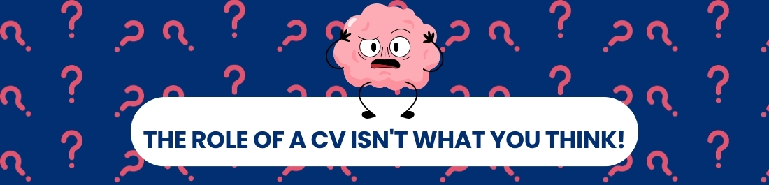 The Role of a CV Isn't What You Think!