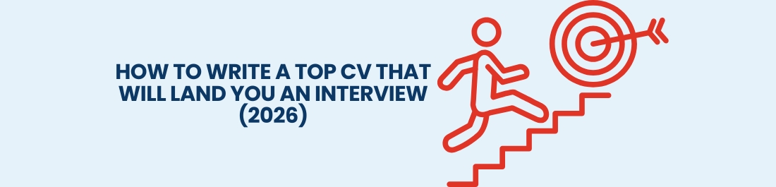 How to Write a Top CV that Will Land You an Interview (2026)