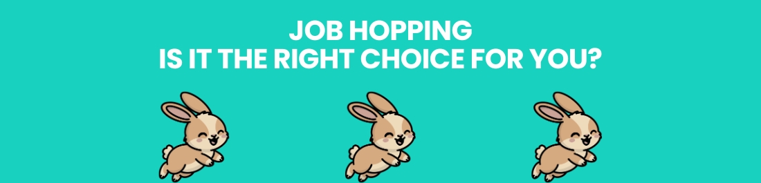 Job Hopping - Is It the Right Choice for You?