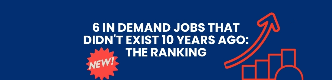 6 In Demand Jobs That Didn't Exist 10 Years Ago: The Ranking