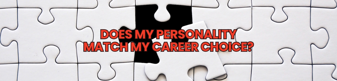 Does My Personality Match My Career Choice?