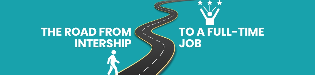 The Road From Internship to a Full-Time Job