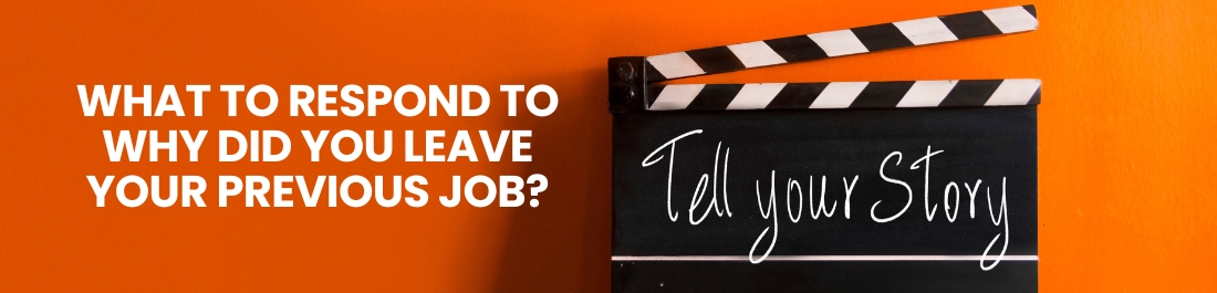 What to Respond to Why Did You Leave Your Previous Job?