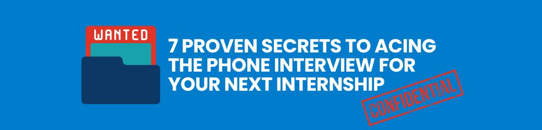 7 Proven Secrets to Acing the Phone Interview for Your Next Internship