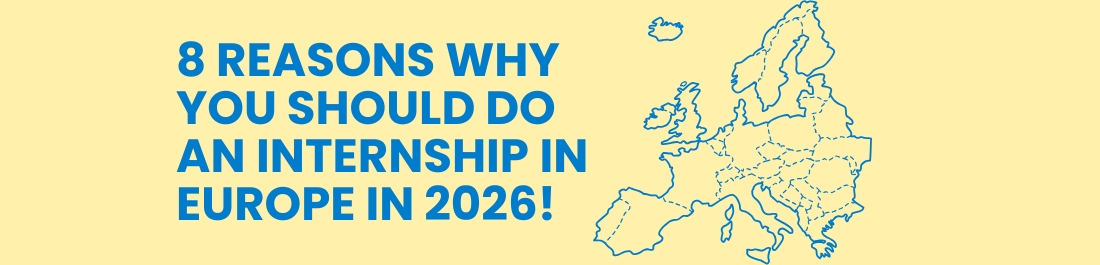 8 Reasons Why You Should Do an Internship in Europe in 2026!
