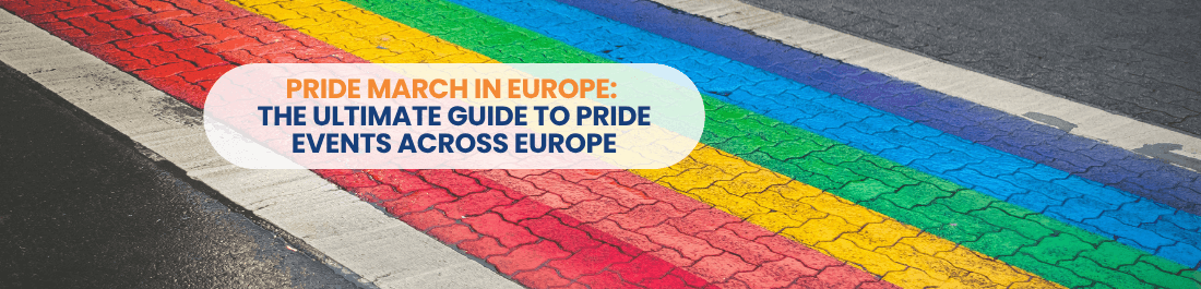 Pride March in Europe 2026: The Ultimate Guide to Europe's Biggest Pride Events