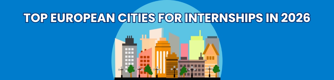Top European Cities for Internships in 2026