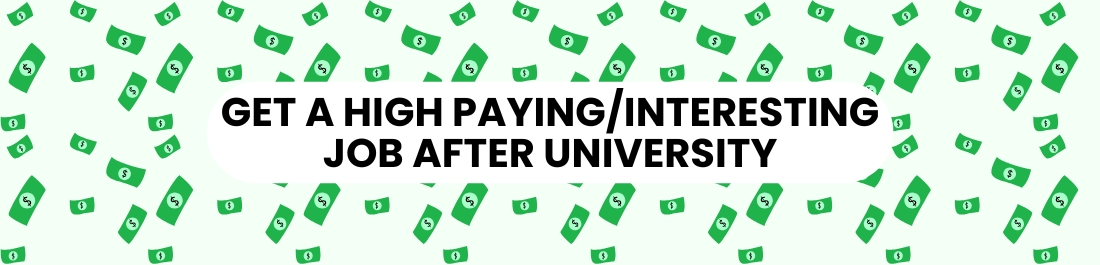 Get a High Paying/Interesting Job after University