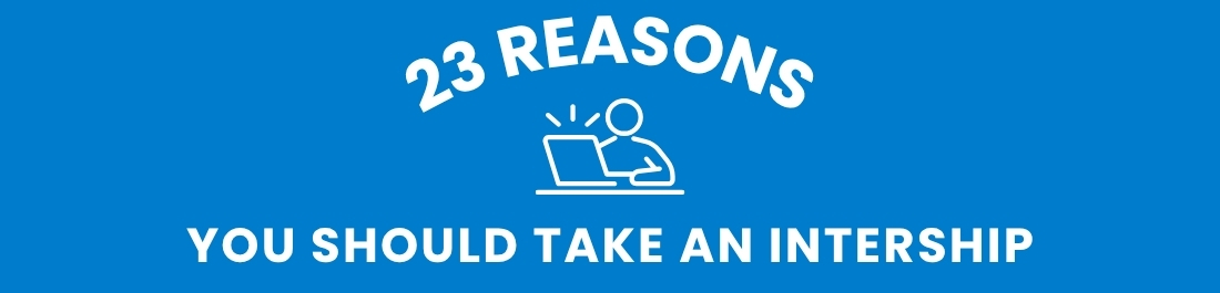 23 Reasons You Should Take An Internship