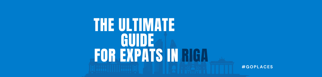 Living in Riga: The Ultimate Expat Guide