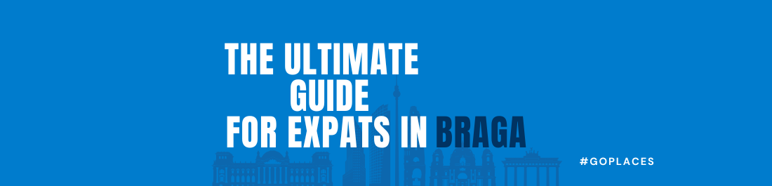Living in Braga, Portugal: The Ultimate Expat Guide