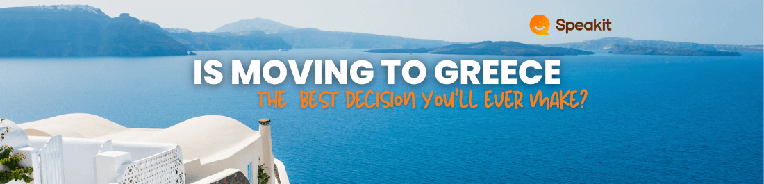 Why living in Greece Could Be the Best Decision You’ve Ever Made