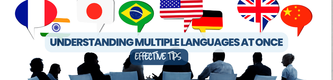 Effective tips for understanding multiple languages at once