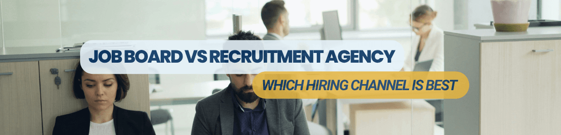 Job board vs recruitment agency: Which hiring channel is best for your business?
