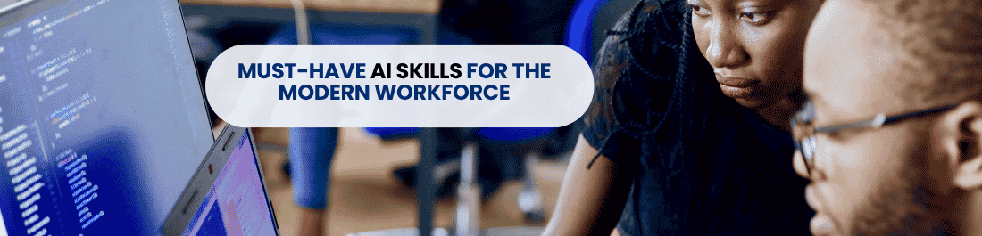 Must-Have AI Skills for the Modern Workforce