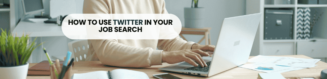 How to Use Twitter in Your Job Search