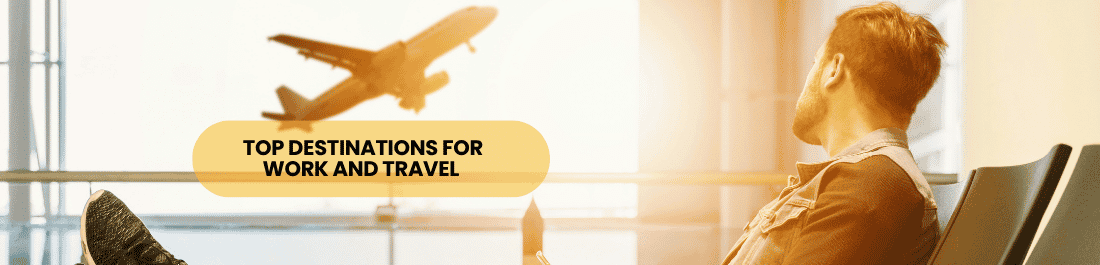 Top Destinations for Work and Travel