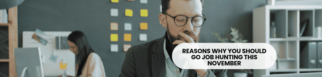 Reasons Why You Should Go Job Hunting this November